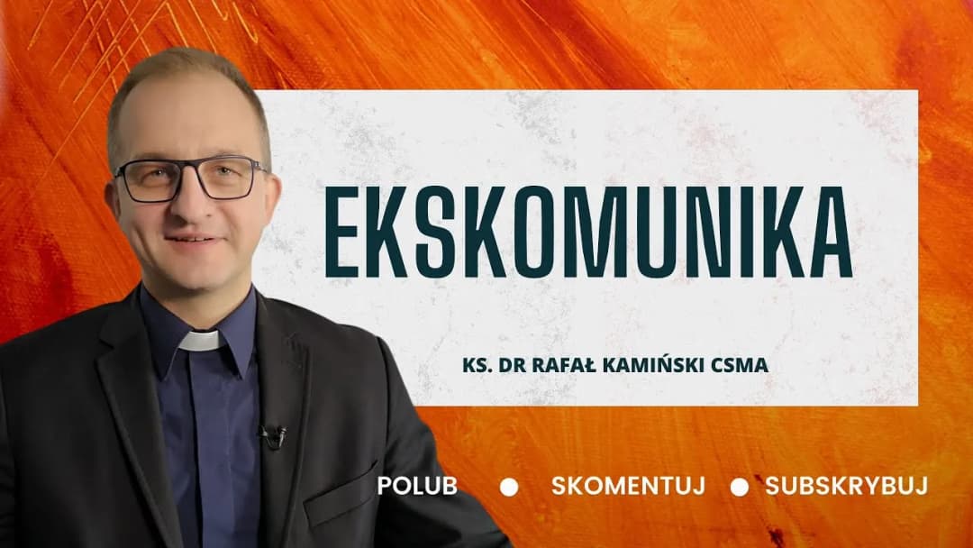 Ekskomunika: Czym jest i co oznacza ta kara kościelna?