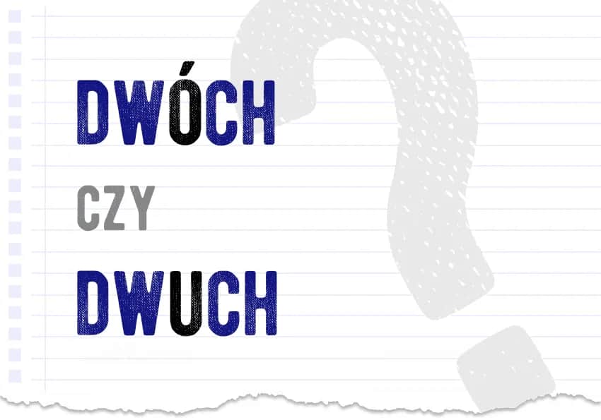 Dwóch czy dwoje - różnice w pisowni i użyciu tych form