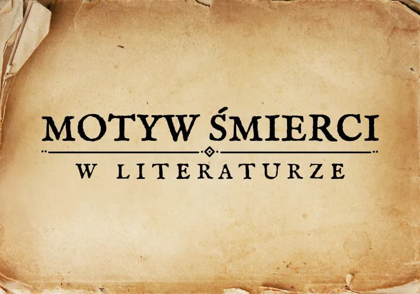 Czym jest śmierć w literaturze i jak wpływa na nasze zrozumienie życia