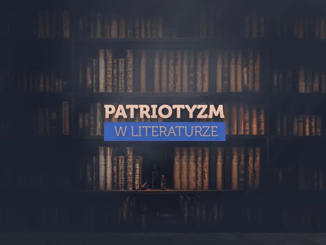 Znaczenie literatury patriotycznej: wartości i wpływ na tożsamość narodu