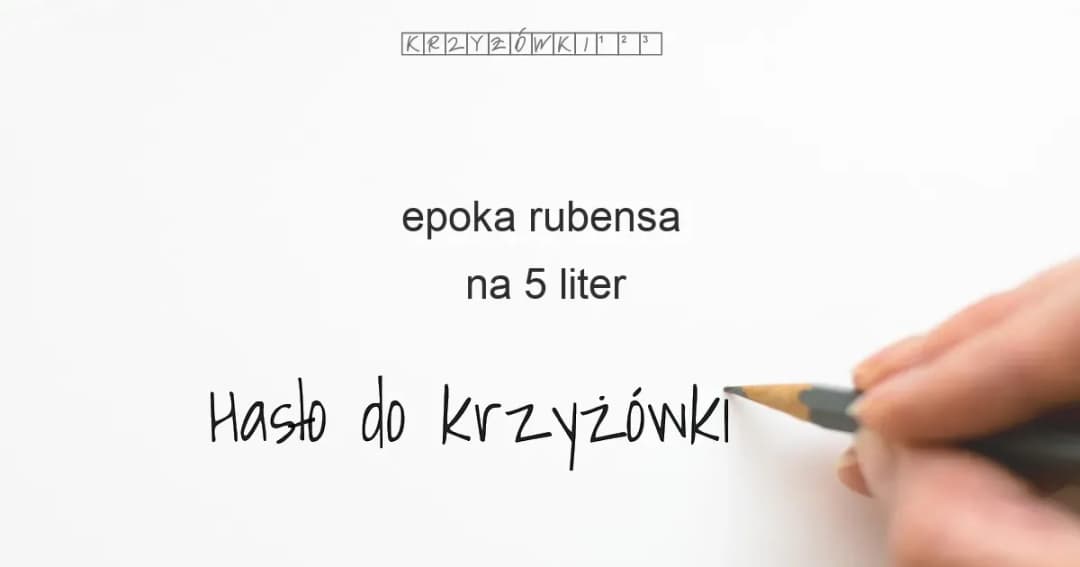 Epoka Rubensa: Rozwiązanie krzyżówki i kontekst historyczny